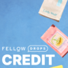 fellow-drops-credit-069432-drops-gift-card_3 Fellow Drops Credit